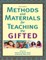Methods and Materials for Teaching the Gifted