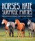 Horses Hate Surprise Parties