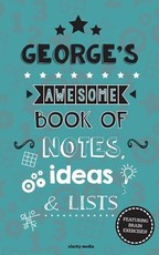 George's Awesome Book Of Notes, Lists & Ideas