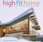 High Fit Home: Designing Your Home for Health and Fitness