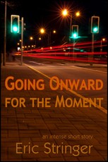 Going Onward for the Moment