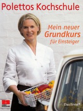 Mein neuer Grundkurs für Einsteiger. Polettos Kochschule