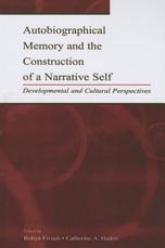 Autobiographical Memory and the Construction of A Narrative Self