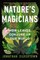 Nature's Magicians