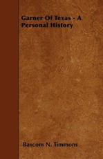 Garner Of Texas - A Personal History