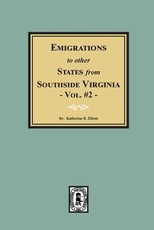 Emigrations to Other States from Southside Virginia - Vol. #2.