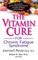 The Vitamin Cure for Chronic Fatigue Syndrome