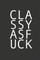 Classy as Fuck