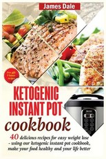 Ketogenic Instant Pot Cookbook