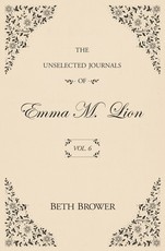 The Unselected Journals of Emma M. Lion