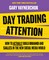 Vaynerchuk, G: Day Trading Attention