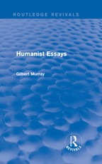 Murray, G: Humanist Essays (Routledge Revivals)
