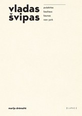 vladas švipas: pušalotas > bauhaus > kaunas > new york