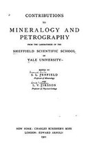 Contributions to mineralogy and petrography from the laboratories of the Sheffield scientific school of Yale university