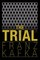 The Trial