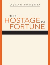 This Hostage to Fortune