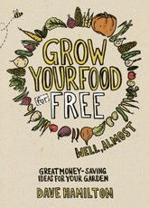 Grow Your Food for Free (well almost)
