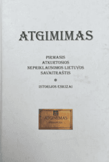 Atgimimas. Pirmasis atkurtosios nepriklausomos Lietuvos savaitraštis. Istorijos eskizai