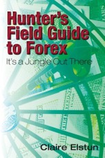 Hunter's Field Guide to Forex: It's a Jungle Out There