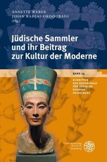Jüdische Sammler und ihr Beitrag zur Kultur der Moderne / Jewish Collectors and Their Contribution to Modern Culture