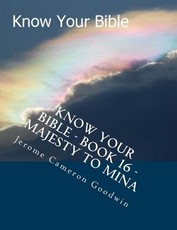 Know Your Bible - Book 16 - Majesty To Mina