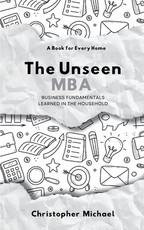 The Unseen MBA, Business Fundamentals Learned in the Household