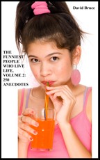 Funniest People Who Live Life, Volume 2: 250 Anecdotes