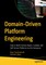 Domain-Driven Platform Engineering