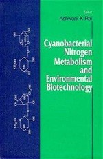 Cyanobacterial Nitrogen Metabolism and Environmental Biotechnology