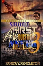 Shoot First Ask Questions Never Part 3