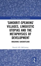 'Sanskrit-speaking' Villages, Linguistic Utopias and the Metaphysics of Development