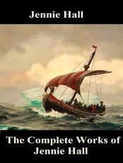 The Complete Works of Jennie Hall