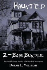 Haunted - Incredible True Stories of Ghostly Encounters 2-Book Bundle