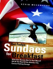Hot Fudge Sundaes for Breakfast: With One Reason Not to Hurl Myself Off of the Roof of an Atlantic City Casino Parking Garage