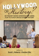 Hollywood or History? An Inquiry-Based Strategy for Using Film to Teach United States History (hc)