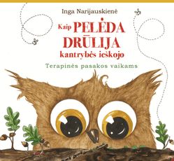 Kaip pelėda Drūlija kantrybės ieškojo. Terapinės pasakos vaikams