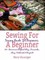Sewing For Beginner: Sewing Guide For Beginners