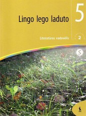 Lingo lego laduto. Literatūros vadovėlis 5 klasei. Antroji knyga. Pritaikyta specialiųjų poreikių mokiniams (pagal seriją „Šok“)