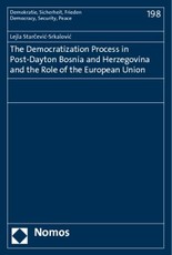 The Democratization Process in Post-Dayton Bosnia and Herzegovina and the Role of the European Union