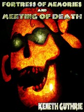 Fortress of Memories and Meeting of Death (Combined Edition)