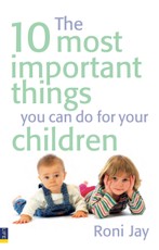 The The 10 Most Important Things You Can Do For Your Children