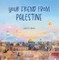 Your Friend from Palestine