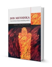 DFB metodika: gyvenimas kaip santykių erdvė DFB metodika: gyvenimas kaip santykių erdvė