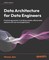 Data Architecture for Data Engineers