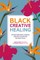 Black Creative Healing