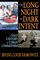 The Long Night of Dark Intent