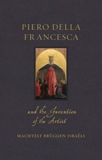 Piero Della Francesca and the Invention of the Artist