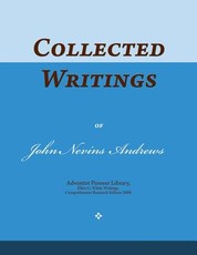 Collected Writings of John Nevins Andrews