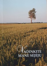 Vadinkite mane sėjėju