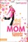 What Every Mom Needs